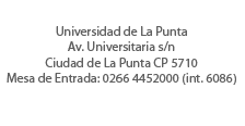 Av. Universitaria s/n - Ciudad de La Punta - CP 5710 - Mesa de Entrada: 0266 4452000 (int 6086)